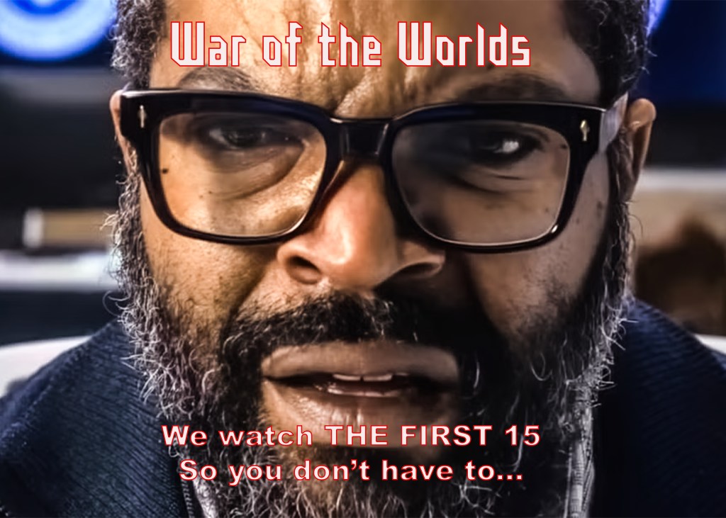 War of the Worlds: We Watch the First&nbsp;15