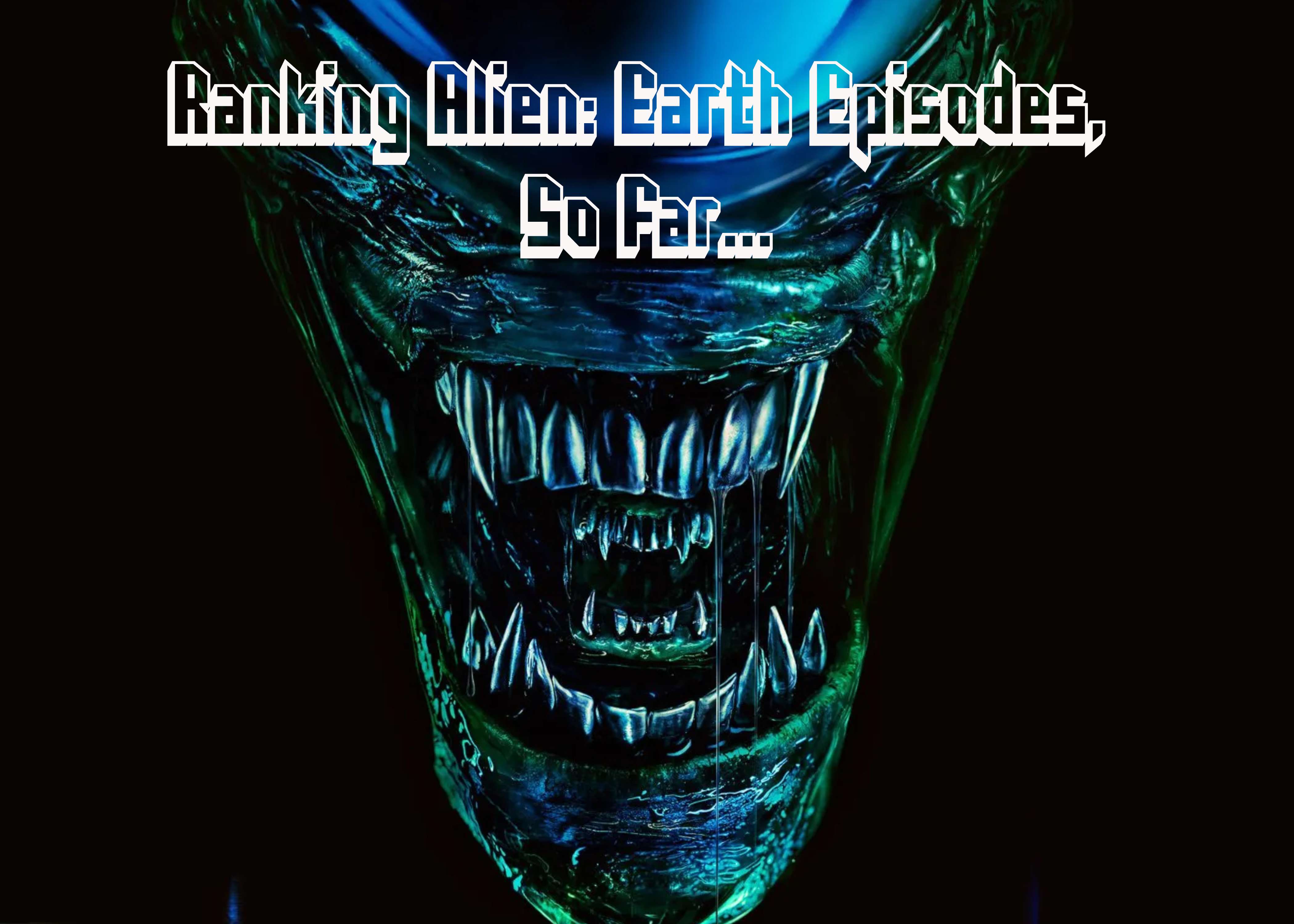 Ranking Alien: Earth Episodes so Far (Spoilers) – Tiny Table 3